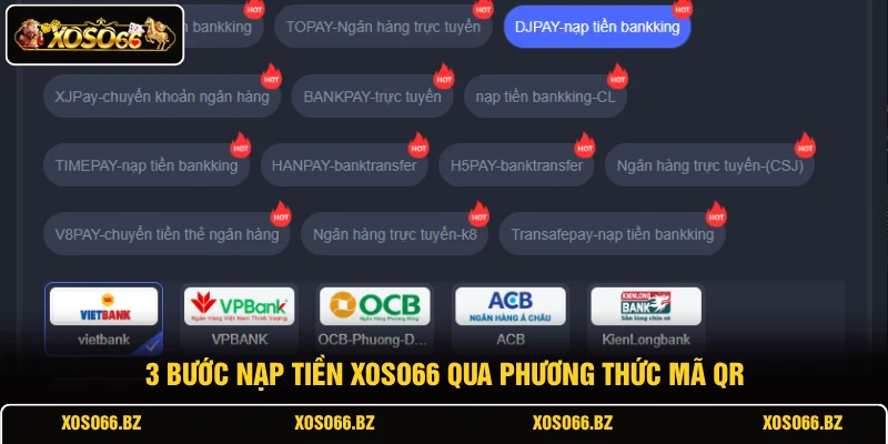Nạp Tiền XOSO66 3 3 bước nạp tiền XOSO66 qua phương thức mã QR